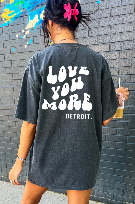 Love You More, Detroit TShirt