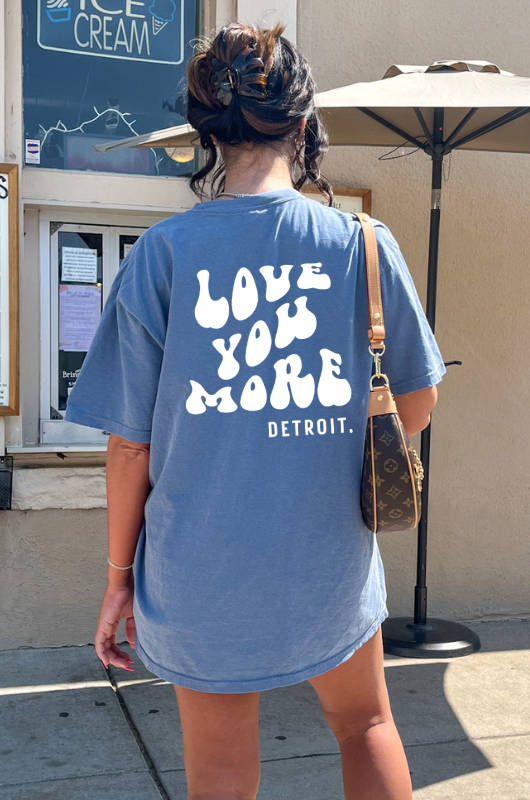 Love You More, Detroit TShirt
